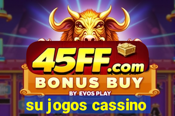 su jogos cassino